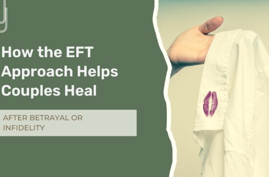 EFT couples therapy for infidelity recovery and relationship healing in New York City