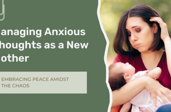 New mother holding her baby while managing anxious thoughts and postpartum emotional challenges