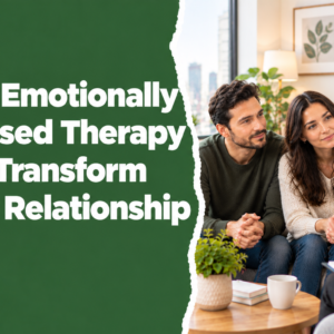 How Emotionally Focused Therapy can transform relationships through couples counseling in a supportive therapy setting.
